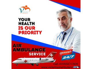 Vedanta Air Ambulance Service in Delhi with the Modern Medical Setup at the Best Price