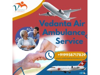 Vedanta Air Ambulance Service in Mumbai with Experienced Medical Staff