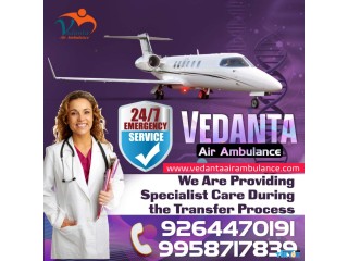 Vedanta Air Ambulance Service in Bhopal with Proper Medical Set Up and Facilities