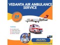 vedanta-air-ambulance-service-in-dibrugarh-with-the-best-medical-facilities-small-0