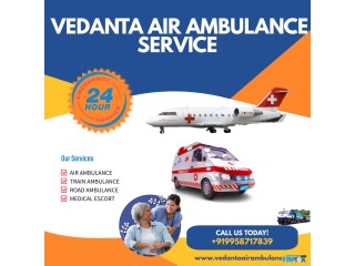 Vedanta Air Ambulance Service in Dibrugarh with the Best Medical Facilities