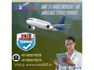 Use Without hassle Air Ambulance Services in Dibrugarh by Medilift