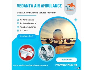 Obtain Vedanta Air Ambulance from Guwahati with Unique Medical Features