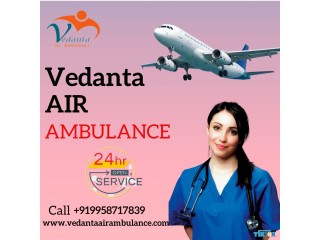 Use Air Ambulance Service in Darbhanga by Vedanta with Experienced Paramedical Crew