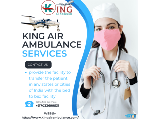 Air Ambulance Service in Delhi by King- Rapid Patient Transportation+