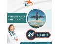 pick-vedanta-air-ambulance-from-guwahati-with-splendid-medical-tools-small-0