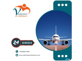 Use Vedanta Air Ambulance from Guwahati with Trusted Medical Professionals
