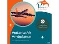 choose-vedanta-air-ambulance-from-delhi-with-trusted-medical-features-small-0
