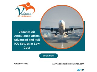 Pick Vedanta Air Ambulance in Kolkata with Advanced Emergency Medical Aid