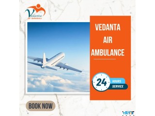 Choose Vedanta Air Ambulance from Kolkata with Advanced Medical Setup