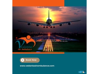 Book Vedanta Air Ambulance in Guwahati with Superb Remedial Care