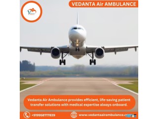 Select Vedanta Air Ambulance from Ranchi with Superb Healthcare Amenities