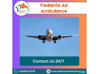 Vedanta Air Ambulance in Patna - Advanced and Modern