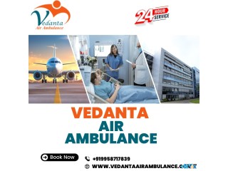 Avail Vedanta Air Ambulance from Patna with Trained Medical Staff