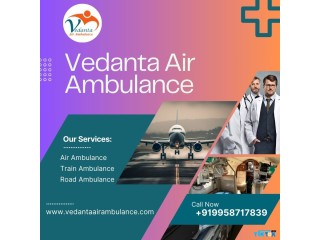 Obtain Vedanta Air Ambulance in Delhi with Apt Medical Aid