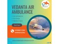 select-vedanta-air-ambulance-from-ranchi-with-reliable-curative-amenities-small-0