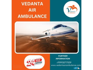 Take Vedanta Air Ambulance in Delhi with Superb Healthcare Services