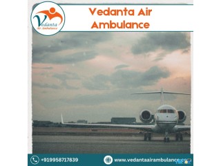 Utilize Vedanta Air Ambulance in Chennai with Fabulous Medical Treatment