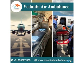 Choose Vedanta Air Ambulance in Delhi with World-class Medical Responsiveness