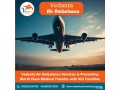 pick-vedanta-air-ambulance-from-guwahati-at-an-inexpensive-booking-rate-small-0