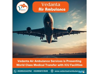 Pick Vedanta Air Ambulance from Guwahati at an Inexpensive Booking Rate