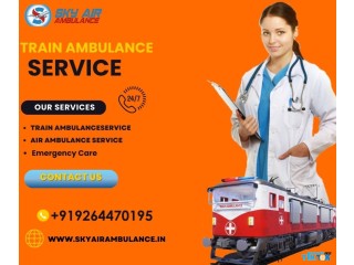 To Reach your Destination Securely Choose Sky Train Ambulance in Patna