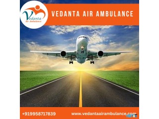 Vedanta Air Ambulance from Delhi - Best and Economical