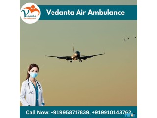 Vedanta Air Ambulance from Guwahati – Extraordinary and Low-cost