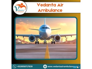 Vedanta Air Ambulance from Bangalore with Matchless Medical Treatment at a Low Charge