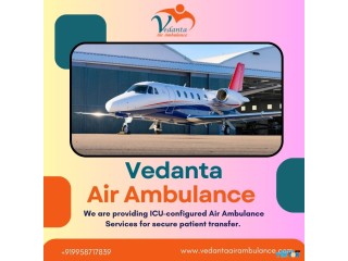 Vedanta Air Ambulance from Kolkata – Easily to Hire