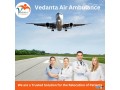 vedanta-air-ambulance-from-guwahati-safest-and-trouble-free-small-0