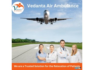 Vedanta Air Ambulance from Guwahati – Safest and Trouble-Free