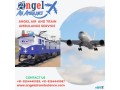 get-angel-air-and-train-ambulance-service-in-delhi-with-high-tech-and-modern-medical-equipment-small-0