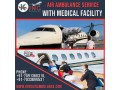 hire-hi-tech-air-ambulance-in-mumbai-with-medical-facility-by-king-small-0